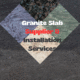 Granite Slab Supplier & Installation Services