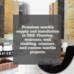 Marble Supply and Installation in UAE