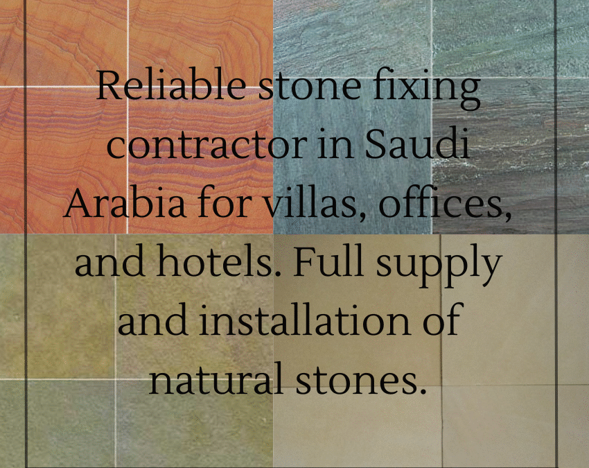 best Stone fixing contractor in Saudi Arabia