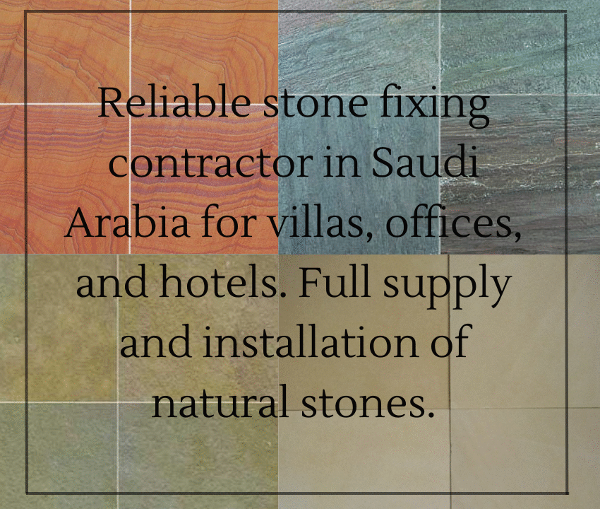 best Stone fixing contractor in Saudi Arabia